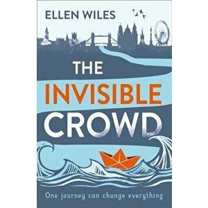 The Invisible Crowd, Paperback - Ellen Wiles imagine