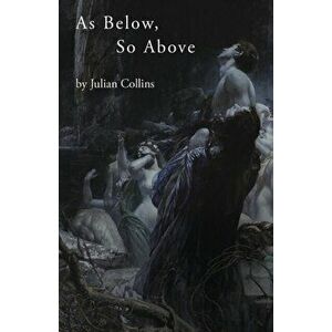 As Below, So Above, Paperback - Julian Collins imagine
