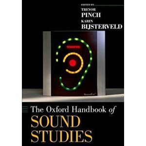 The Oxford Handbook of Sound Studies, Paperback - Trevor Pinch imagine