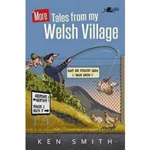 More Tales from My Welsh Village, Paperback - Ken Smith imagine