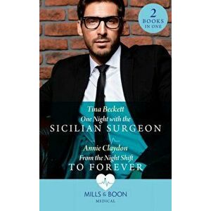 One Night With The Sicilian Surgeon / From The Night Shift To Forever. One Night with the Sicilian Surgeon / from the Night Shift to Forever, Paperbac imagine