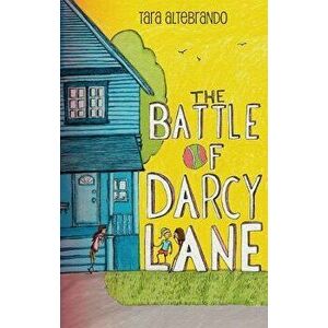 Battle of Darcy Lane, Hardcover - Tara Altebrando imagine