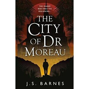 The City of Dr Moreau, Paperback - J S Barnes imagine