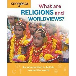 What are Religions and Worldviews?. An Introduction to Beliefs Around the World, New ed, Hardback - Deborah Lock imagine