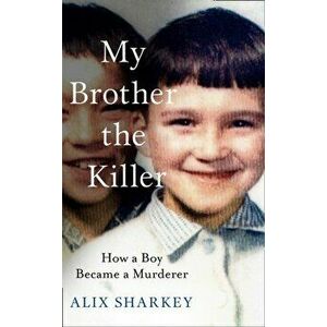 My Brother the Killer, Paperback - Alix Sharkey imagine
