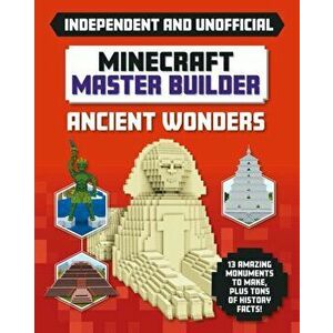 Minecraft Master Builder - Ancient Wonders. Independent and Unofficial, Paperback - Sara Stanford imagine