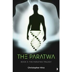 The Paratwa. The Paratwa Saga, Book III, New ed, Paperback - Christopher Hinz imagine