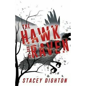 The Hawk and the Raven, Paperback - Stacey Dighton imagine