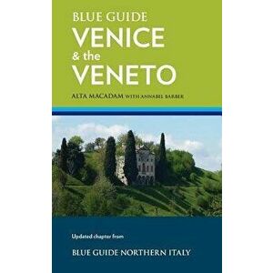 Blue Guide Venice & the Veneto, Paperback - Alta MacAdam imagine