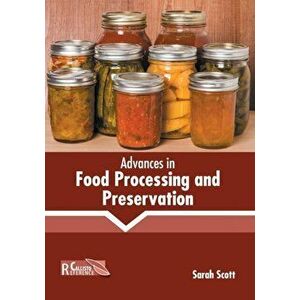 Advances in Food Processing and Preservation, Hardcover - Sarah Scott imagine