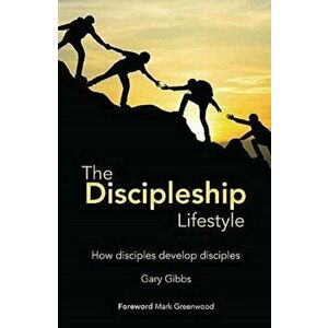 The. Discipleship Lifestyle, Paperback - Gary Gibbs imagine
