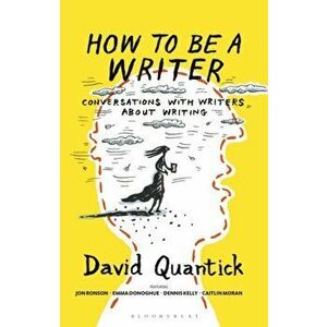 How to Be a Writer, Paperback - David (Author) Quantick imagine