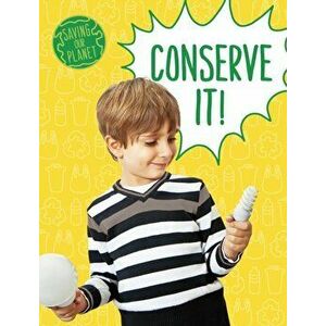 Conserve It!, Paperback - Mary Boone imagine