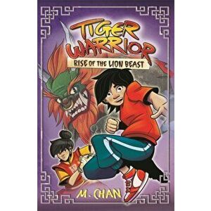 Tiger Warrior: Rise of the Lion Beast. Book 3, Paperback - M.Chan imagine