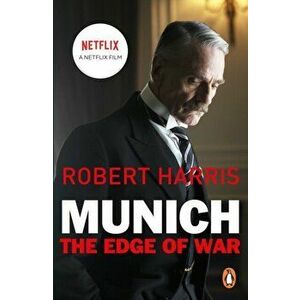 Munich. The Edge of War: Soon to be a major NETFLIX movie starring Jeremy Irons, George Mackay and Alex Jennings, Paperback - Robert Harris imagine