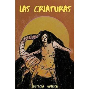 Las Criaturas, Paperback - Leticia Urieta imagine