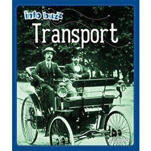 Info Buzz: History: Transport. Illustrated ed, Paperback - Izzi Howell imagine
