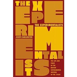 The Experimentalists. The Life and Times of the British Experimental Writers of the 1960s, Paperback - Dr Joseph Darlington imagine