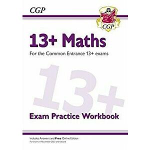 New 13+ Maths Exam Practice Workbook for the Common Entrance Exams (exams from Nov 2022), Paperback - CGP Books imagine