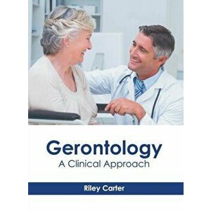 Gerontology: A Clinical Approach, Hardcover - Riley Carter imagine