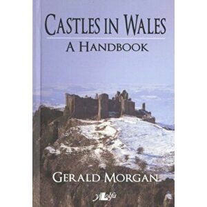 Castles in Wales - A Handbook, Paperback - Gerald Morgan imagine