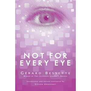 Not for Every Eye, Paperback - Gerard Bessette imagine