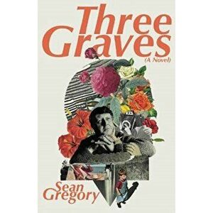 THREE GRAVES, Paperback - Sean Gregory imagine