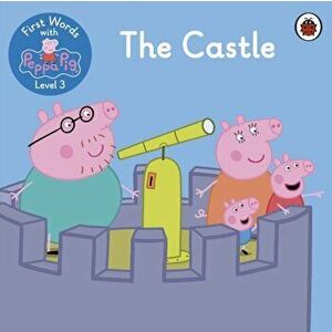 First Words with Peppa Level 3 - The Castle, Paperback - Peppa Pig imagine