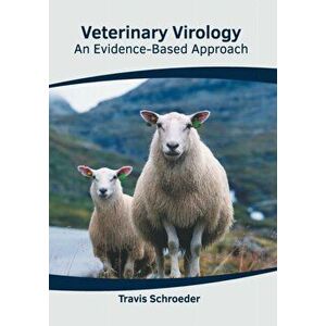 Veterinary Virology: An Evidence-Based Approach, Hardcover - Travis Schroeder imagine