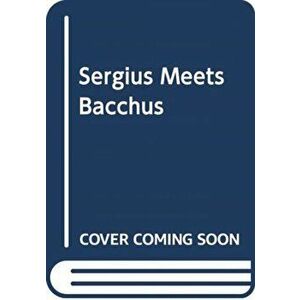Sergius Seeks Bacchus, Paperback - Norman Erikson Pasaribu imagine