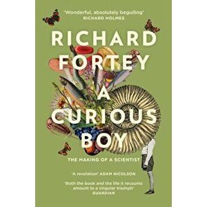 A Curious Boy. The Making of a Scientist, Paperback - Richard Fortey imagine