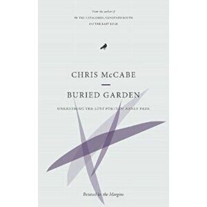 Buried Garden. Lockdown with the Lost Poets of Abney Park Cemetery, Paperback - Chris McCabe imagine