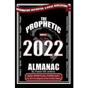 The Prophetic Almanac 2022, Paperback - Bill Jenkins imagine