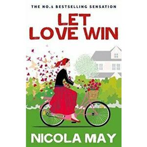 Let Love Win. New ed, Paperback - Nicola May imagine