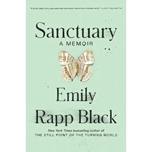 Sanctuary: A Memoir, Paperback - Emily Rapp Black imagine