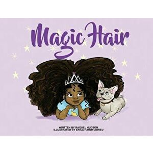 Magic Hair, Paperback - Raquel Hudson imagine