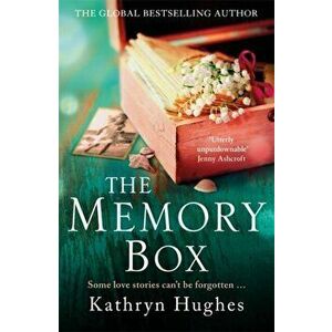 The Memory Box: A beautiful, timeless, absolutely heartbreaking love story and World War 2 historical fiction, Paperback - Kathryn Hughes imagine