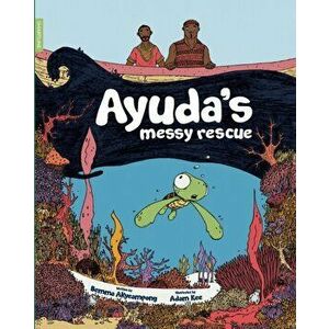 Ayuda's Messy Rescue, Paperback - Bemma Akyeampong imagine