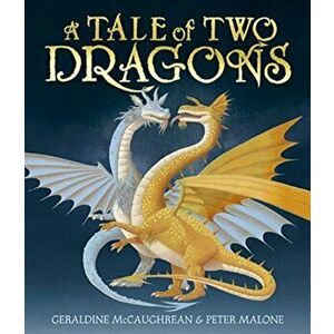 A Tale of Two Dragons, Hardback - Geraldine McCaughrean imagine