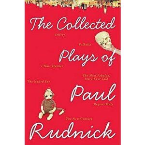 The Collected Plays of Paul Rudnick, Paperback - Paul Rudnick imagine