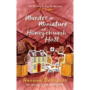 Murder in Miniature at Honeychurch Hall, Paperback - Hannah Dennison imagine