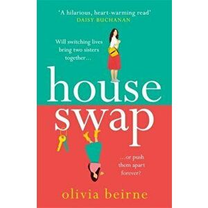 House Swap. Will it bring them together, or push them apart?, Paperback - Olivia Beirne imagine