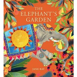 The Elephant's Garden, Paperback - Jane Ray imagine