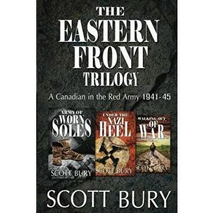 The Eastern Front Trilogy, Paperback - Scott Bury imagine
