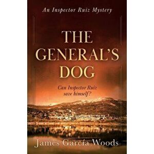 The General's Dog, Paperback - James Garcia Woods imagine