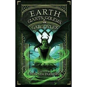 Earth: Giants, Golems, & Gargoyles, Paperback - Rhonda Parrish imagine