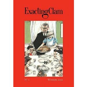 Exacting Clam No. 3: Winter 2021, Paperback - Guillermo Stitch imagine