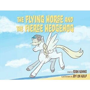 The Flying Horse and the Fierce Hedgehog: A Cape May Zoo Party at the Beach, Paperback - Ryan Kuhns imagine