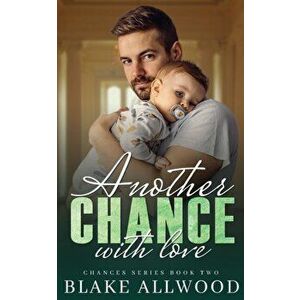 Another Chance With Love, Paperback - Blake Allwood imagine