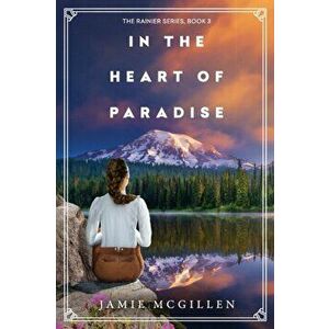 In the Heart of Paradise, Paperback - Jamie McGillen imagine